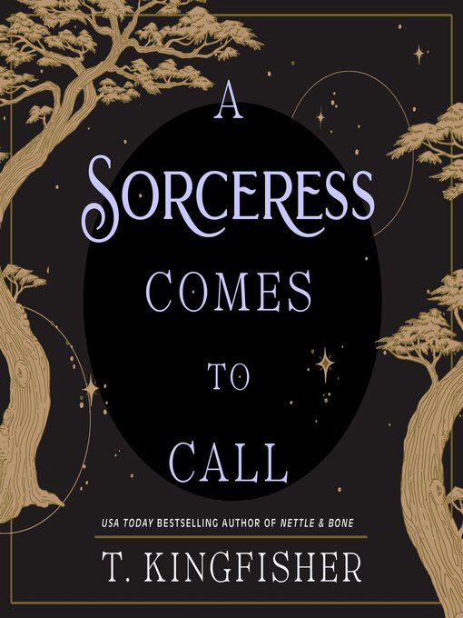 Title details for A Sorceress Comes to Call by T. Kingfisher - Wait list